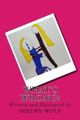 Shelby Wolf - What's Wrong?, Häftad