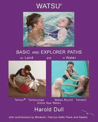 Harold Dull - Watsu Basic and Explorer Paths on Land and in Water, Häftad. Tillgänglighet: Lägg i varukorg