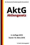 Aktiengesetz - AktG, 2. Auflage 2018