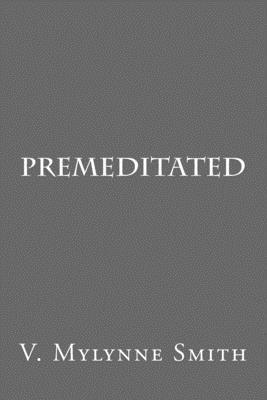 V. Mylynne Smith, Shelby Stewart - Premeditated, Häftad. Tillgänglighet: Lägg i varukorg