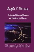 Angels and Demons: Principalities and Powers On Earth as In Heaven