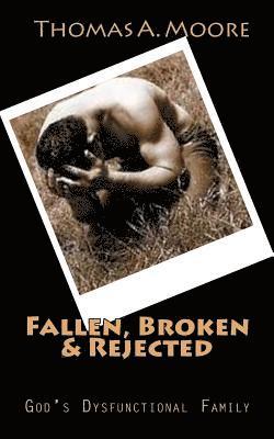 Thomas a. Moore - Fallen, Broken & Rejected: God's Dysfunctional Family, Häftad. Tillgänglighet: Lägg i varukorg