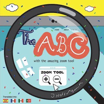 J. Hoffman - The abc with the amazing zoom tool, Häftad