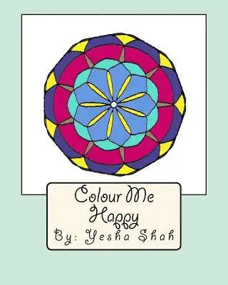 Yesha Shah - Colour Me Happy: Colour your way into a stress-free zone with symmetrical tiles and flowers., Häftad. Tillgänglighet: Lägg i varukorg
