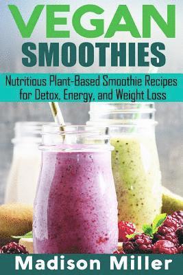Madison Miller - Vegan Smoothies ***Black and White Edition***: Favorite Wholesome Plant-Based Recipes, Häftad. Tillgänglighet: Lägg i varukorg