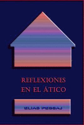 Elias Pessaj - Reflexiones En El Ático, Häftad