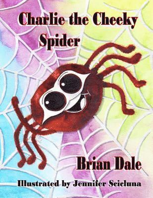 Brian Dale - Charlie the Cheeky Spider, Häftad. Tillgänglighet: Lägg i varukorg