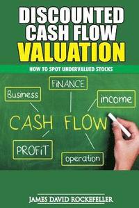 Discounted Cash Flow Valuation: How to Spot Undervalued Stocks