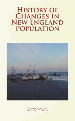 Amos Noyes Currier, Nathan Allen - History of Changes in New England Population, Häftad. Tillgänglighet: Lägg i varukorg