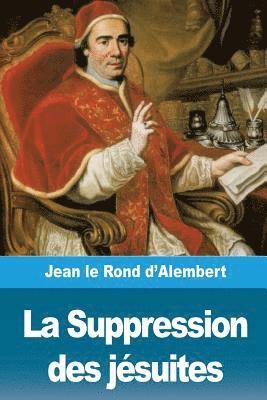 Jean Le Rond D'Alembert - La Suppression des jésuites, Häftad. Tillgänglighet: Lägg i varukorg