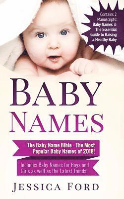 Jessica Ford - Baby Names: The Baby Name Bible - The Most Popular Baby Names of 2018! Includes Baby Names for Boys and Girls as well as the Lates, Häftad. Tillgänglighet: Lägg i varukorg
