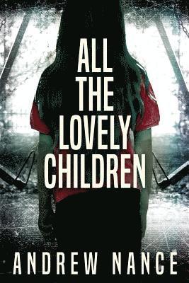 Andrew Nance - All the Lovely Children, Häftad. Tillgänglighet: Lägg i varukorg