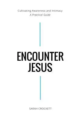 Sarah Crockett - Encounter Jesus: Cultivating Awareness and Intimacy - A Practical Guide, Häftad. Tillgänglighet: Lägg i varukorg