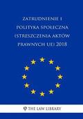 Zatrudnienie I Polityka Spoleczna (Streszczenia Aktów Prawnych Ue) 2018