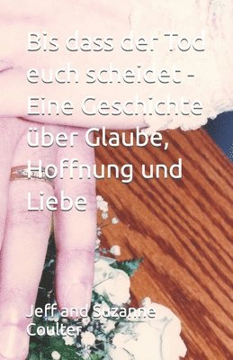 Suzanne Coulter, Jeff Coulter - Bis dass der Tod euch scheidet - Eine Geschichte über Glaube, Hoffnung und Liebe, Häftad
