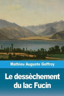 Mathieu Auguste Geffroy - Le dessèchement du lac Fucin, Häftad. Tillgänglighet: Lägg i varukorg