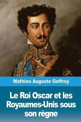 Mathieu Auguste Geffroy - Le Roi Oscar et les Royaumes-Unis sous son règne, Häftad. Tillgänglighet: Lägg i varukorg