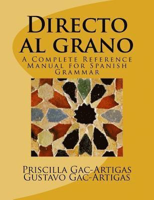 Gustavo Gac-Artigas, Priscilla Gac-Artigas - Directo al grano: A Complete Reference Manual for Spanish Grammar, Häftad
