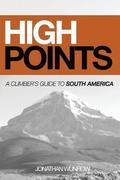 High Points: A Climber's Guide to South America, Part I (Black & White)