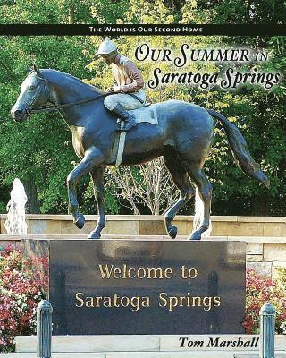 Tom Marshall - Our Summer in Saratoga Springs: The City of: Health History & Horses, Häftad. Tillgänglighet: Lägg i varukorg