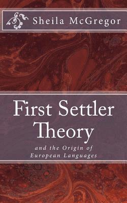 Sheila McGregor - First Settler Theory: and the Origin of European Languages, Häftad. Tillgänglighet: Lägg i varukorg