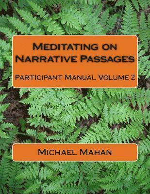Michael Mahan - Meditating on Narrative Passages: Participant Manual Volume 2, Häftad. Tillgänglighet: Lägg i varukorg