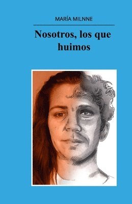 Maria Milnne - Nosotros, los que huimos., Häftad