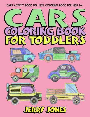 Jerry Jones - Cars Coloring Book for Toddlers: Cars Activity Book for Kids, Coloring Book for Kids 2-4, Häftad