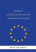 Energia (Streszczenia Aktów Prawnych Ue) 2018