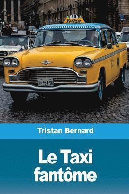 Tristan Bernard - Le Taxi fantôme, Häftad. Tillgänglighet: Lägg i varukorg