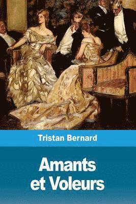 Tristan Bernard - Amants et Voleurs, Häftad. Tillgänglighet: Lägg i varukorg