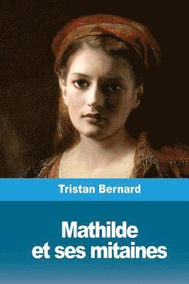 Tristan Bernard - Mathilde et ses mitaines, Häftad. Tillgänglighet: Lägg i varukorg