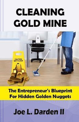 Joe Darden - Cleaning Goldmine: The entrepreneur's blueprint for hidden diamonds, Häftad. Tillgänglighet: Lägg i varukorg