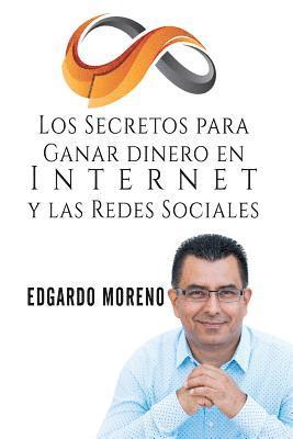 Edgardo Moreno, Edgardo Moreno - Los Secretos para Ganar dinero en Internet y las Redes Sociales, Häftad. Tillgänglighet: Lägg i varukorg