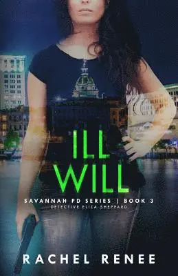 Rachel Renee - Ill Will: Savannah PD Series, Book3, Häftad. Tillgänglighet: Lägg i varukorg