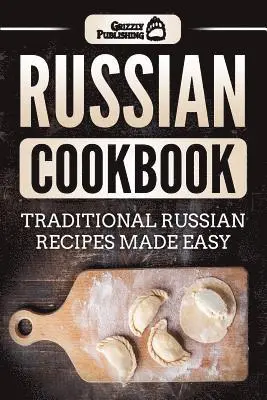 Grizzly Publishing - Russian Cookbook: Traditional Russian Recipes Made Easy, Häftad. Tillgänglighet: Lägg i varukorg