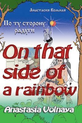 Anastasia Volnaya - On that side of a rainbow, Häftad