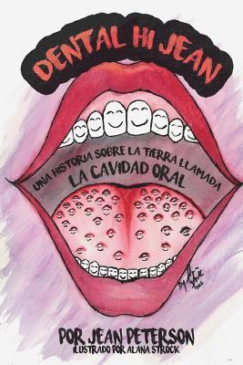 Jean Peterson - Dental Hi Jean: Una historia sobre la tierra llamada cavidad oral, Häftad