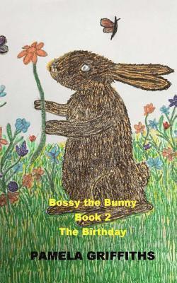 Pamela Griffiths - Bossy The Bunny The Birthday, Häftad. Tillgänglighet: Lägg i varukorg