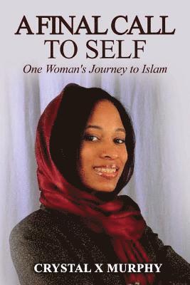 Crystal Murphy - A Final Call To Self: One Woman's Journey To Islam, Häftad. Tillgänglighet: Lägg i varukorg