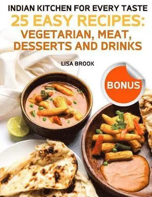 Lisa Brook - Indian Kitchen for Every Taste. 25 Easy Recipes: Vegetarian, Meat, Desserts and Drinks, Häftad. Tillgänglighet: Lägg i varukorg