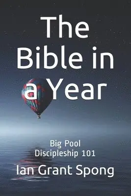Ian Grant Spong - The Bible in a Year: Big Pool Discipleship 101, Häftad. Tillgänglighet: Lägg i varukorg