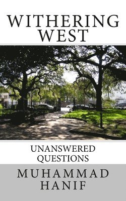 Muhammad Hanif - Withering West: Unanswered Questions, Häftad. Tillgänglighet: Lägg i varukorg