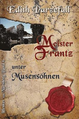Edith Parzefall - Meister Frantz unter Musensöhnen, Häftad. Tillgänglighet: Lägg i varukorg