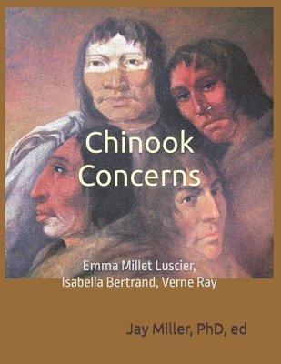 Jay Miller - Chinook Concerns: Emma Millet Luscier, Isabella Bertrand, Verne Ray, Häftad. Tillgänglighet: Lägg i varukorg