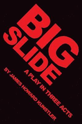 James Howard Kunstler - Big Slide: A Play in Three Acts, Häftad. Tillgänglighet: Lägg i varukorg