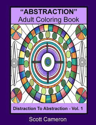 Scott Cameron - "ABSTRACTION" Adult Coloring Book: Abstraction to Distraction, Häftad. Tillgänglighet: Lägg i varukorg