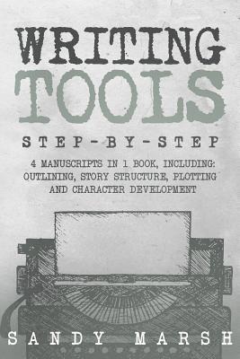 Sandy Marsh - Writing Tools: Step-by-Step - 4 Manuscripts in 1 Book - Essential Writing Prompts, Writing Skills and Writing Tips & Tricks Any Writer Can Learn, Häftad. Tillgänglighet: Lägg i varukorg