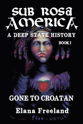 Elana Freeland - Sub Rosa America, Book I, Häftad. Tillgänglighet: Lägg i varukorg