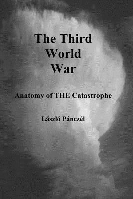 Laslo Pancel - The Third World War: Anatomy of THE Catastrophe, Häftad. Tillgänglighet: Lägg i varukorg